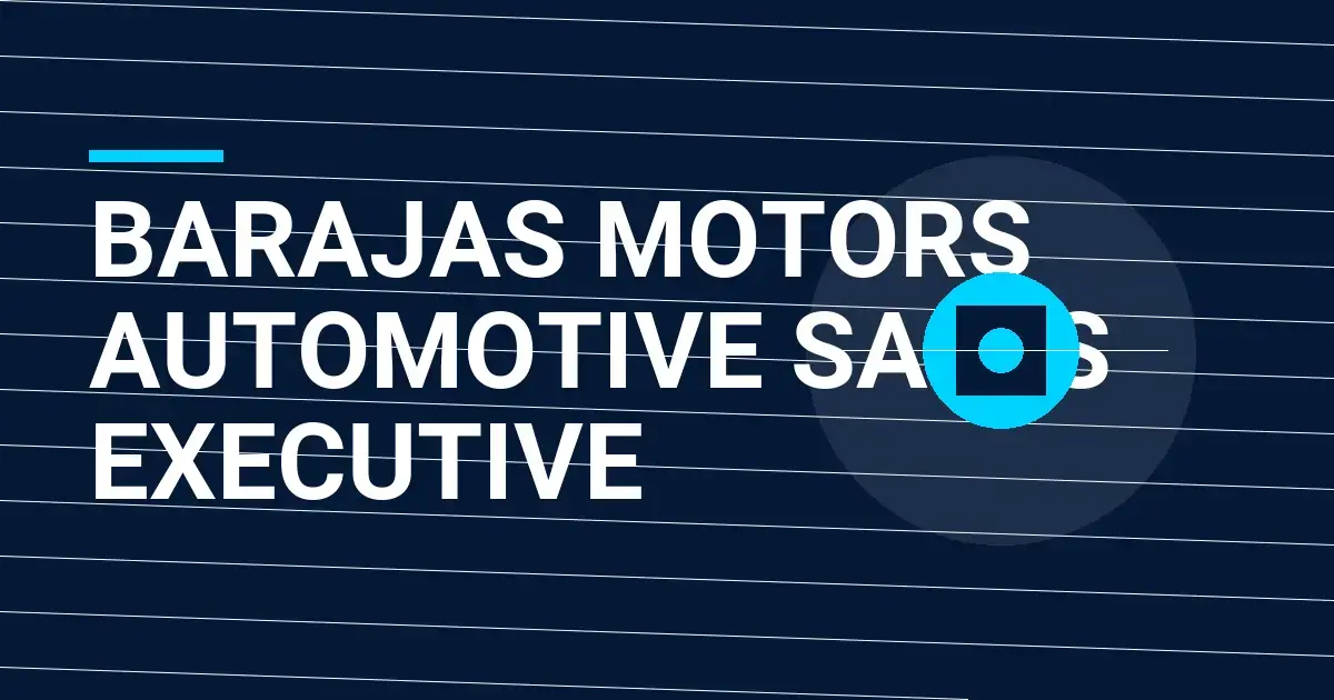 Barajas Motors Automotive Sales Executive