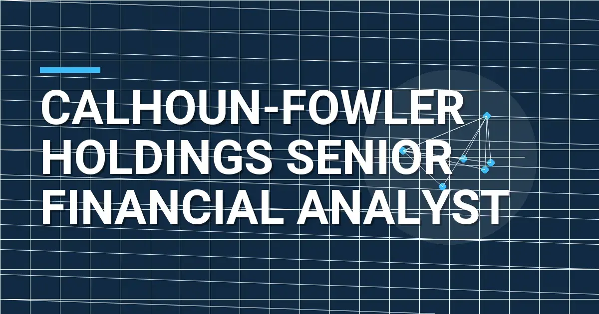 Calhoun-Fowler Holdings Senior Financial Analyst