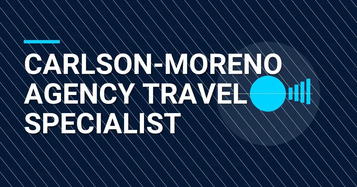 Carlson-Moreno Agency Travel Specialist