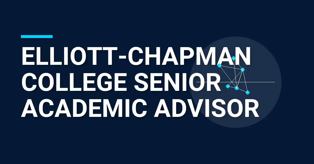 Elliott-Chapman College Senior Academic Advisor