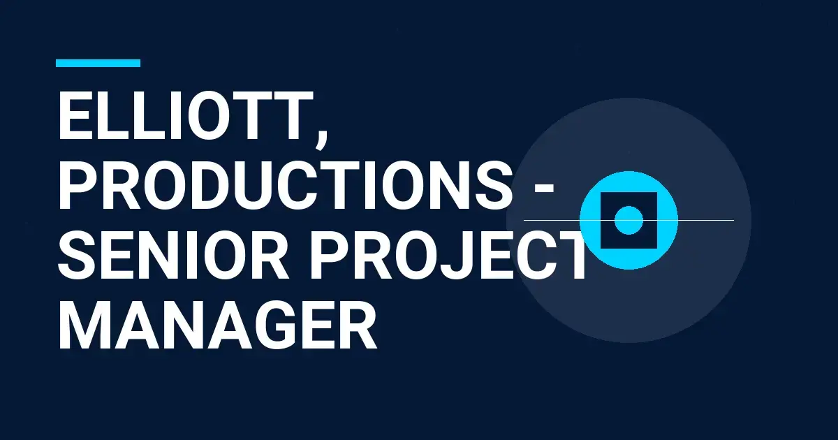 Elliott, Productions - Senior Project Manager