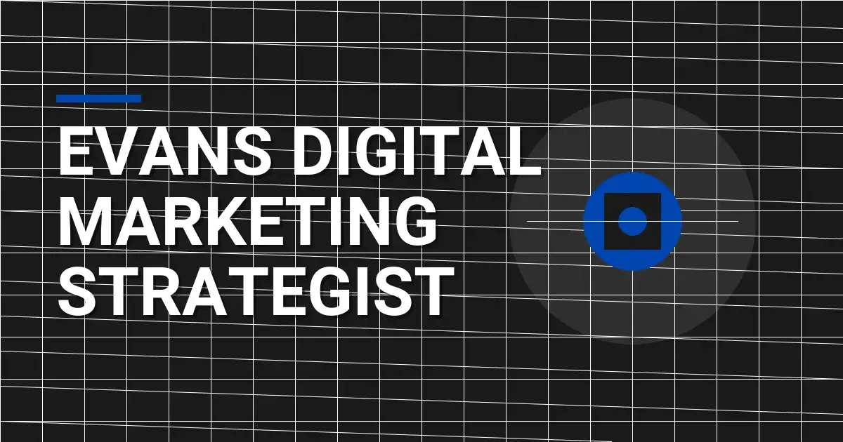 Evans Digital Marketing Strategist