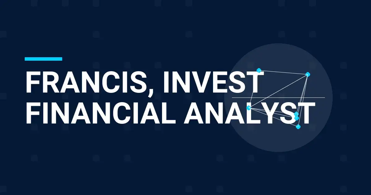 Francis, Invest Financial Analyst