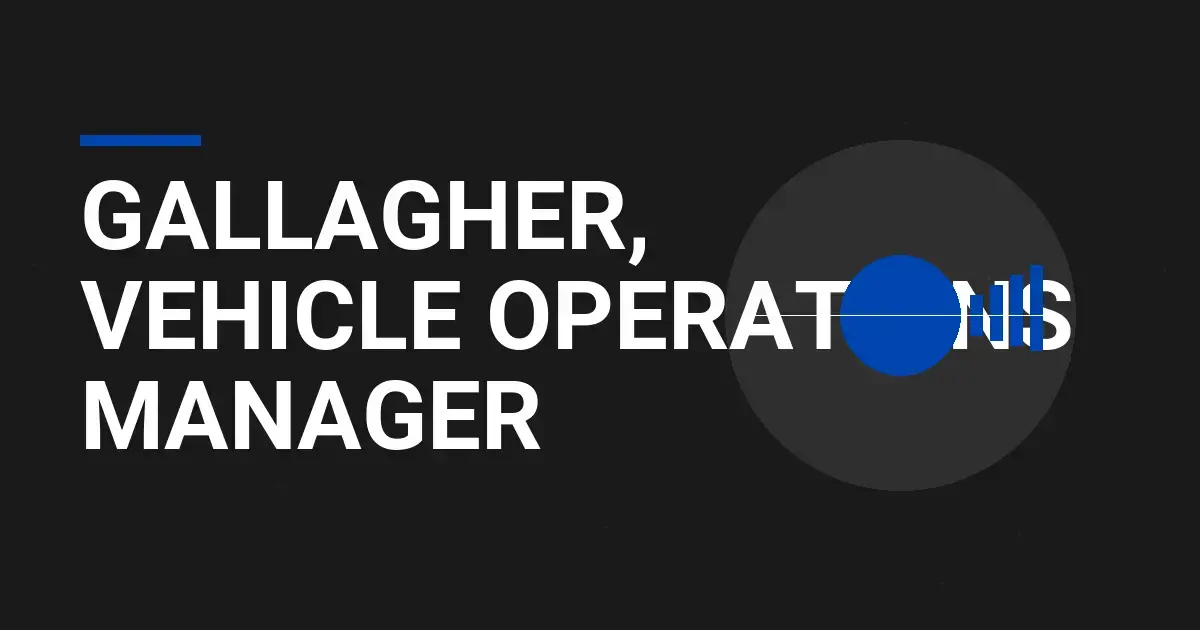 Gallagher, Vehicle Operations Manager