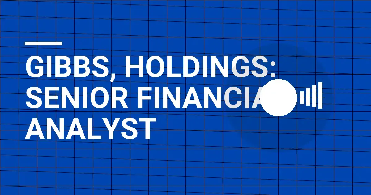 Gibbs, Holdings: Senior Financial Analyst