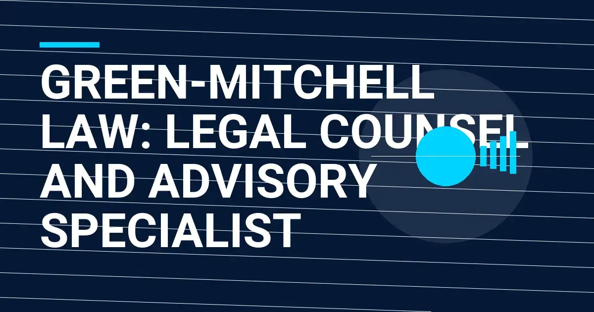 Green-Mitchell Law: Legal Counsel and Advisory Specialist