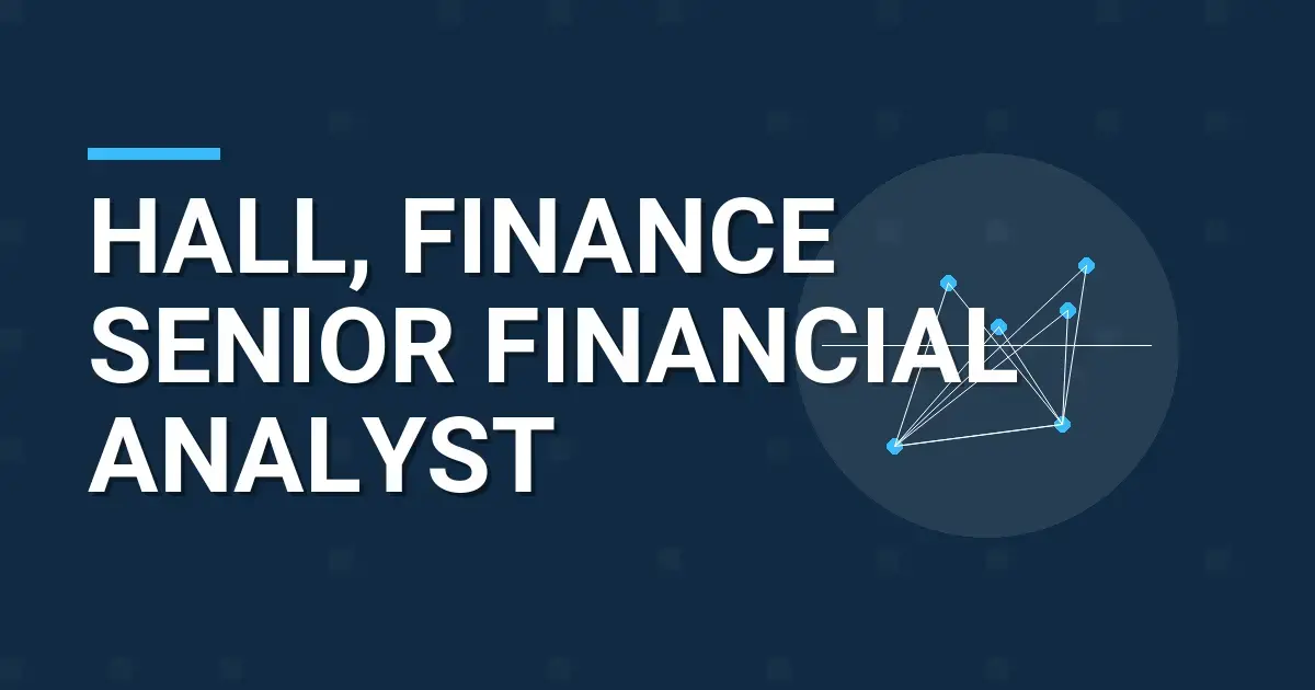 Hall, Finance Senior Financial Analyst