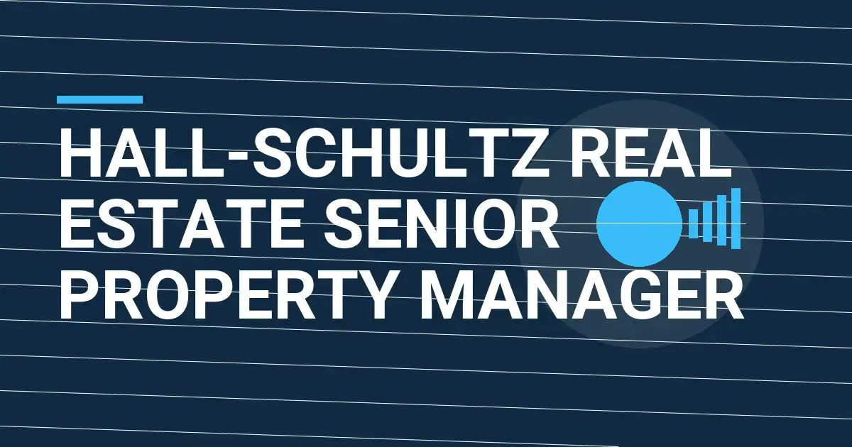 Hall-Schultz Real Estate Senior Property Manager