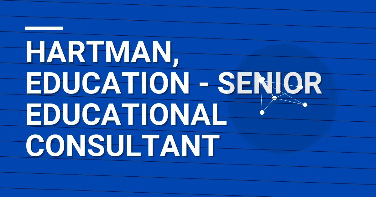 Hartman, Education - Senior Educational Consultant