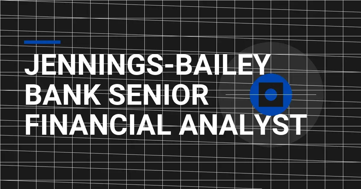 Jennings-Bailey Bank Senior Financial Analyst