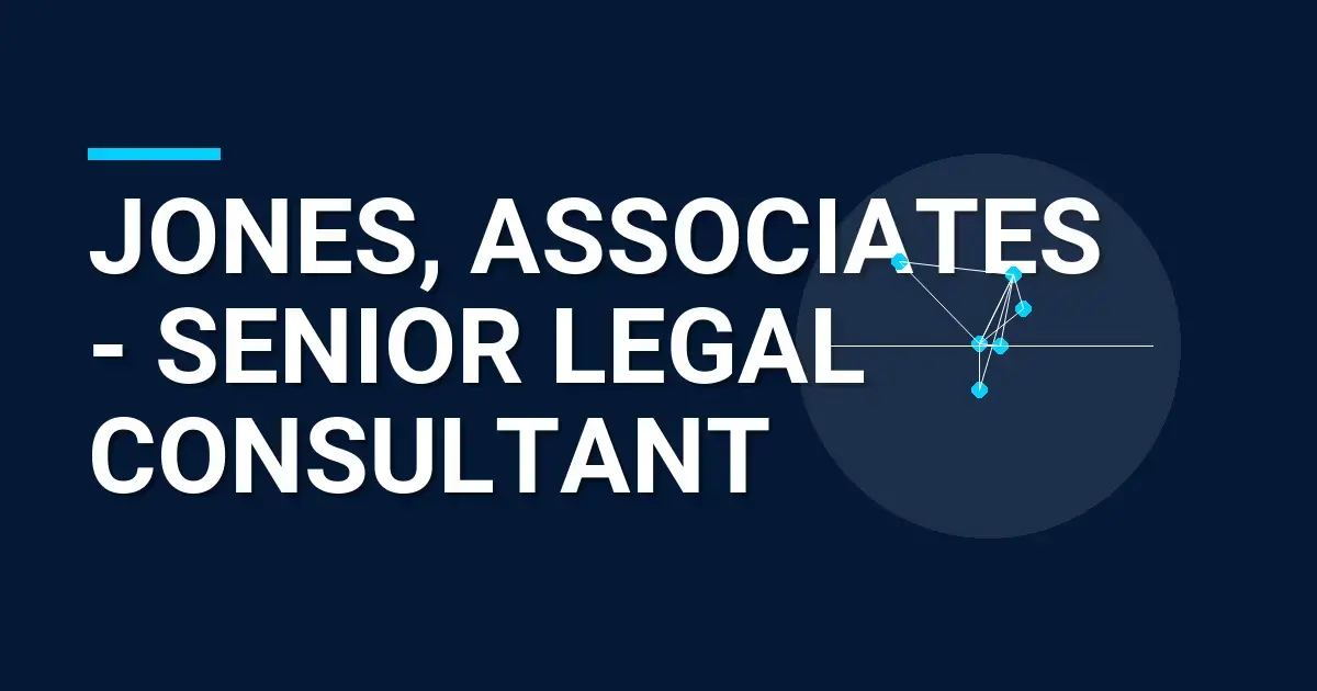 Jones, Associates - Senior Legal Consultant