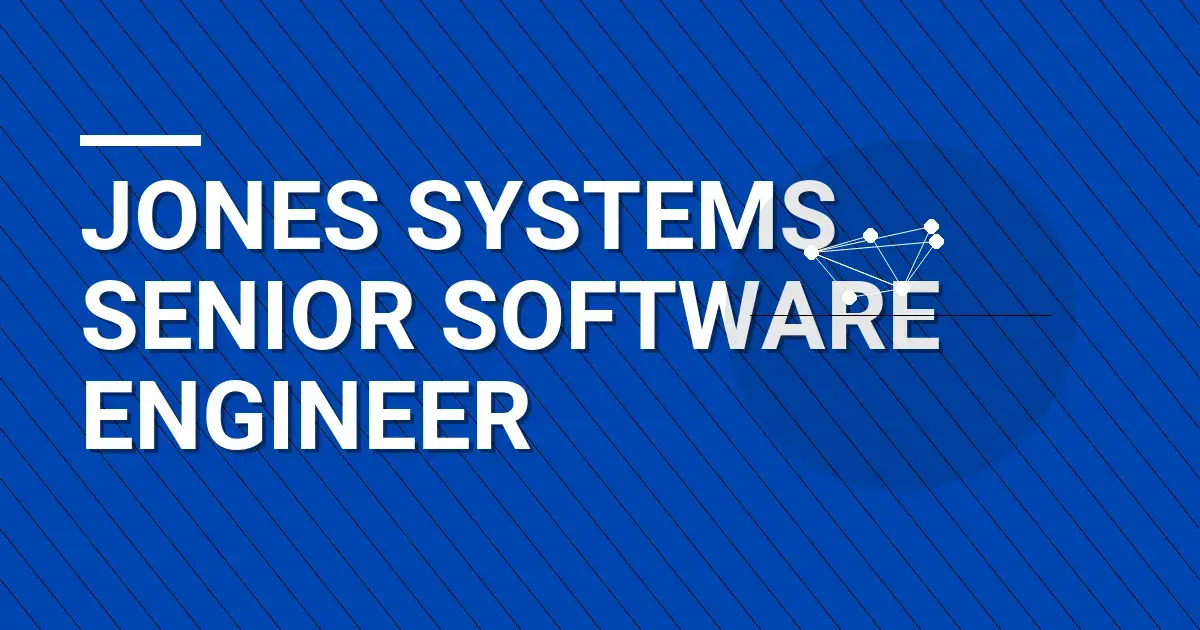 Jones Systems Senior Software Engineer