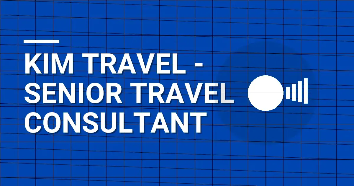 Kim Travel - Senior Travel Consultant