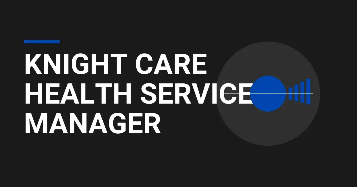 Knight Care Health Services Manager