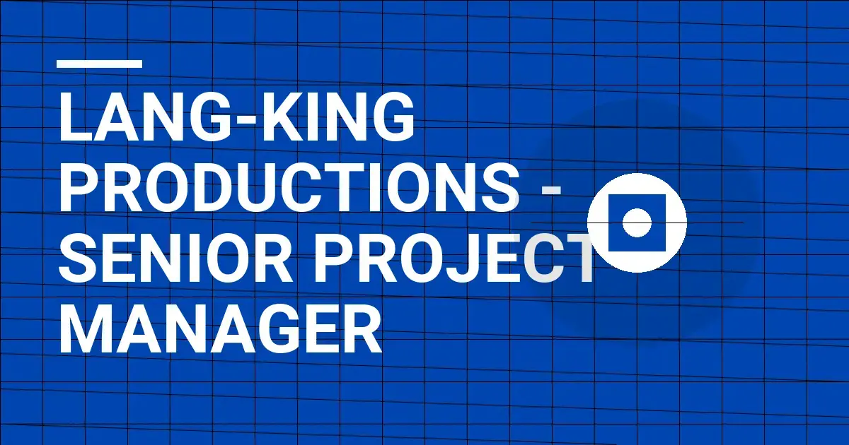 Lang-King Productions - Senior Project Manager