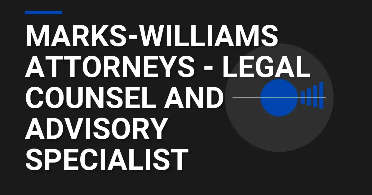 Marks-Williams Attorneys - Legal Counsel and Advisory Specialist