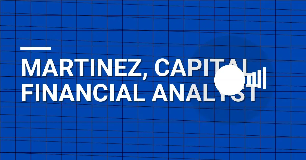 Martinez, Capital Financial Analyst