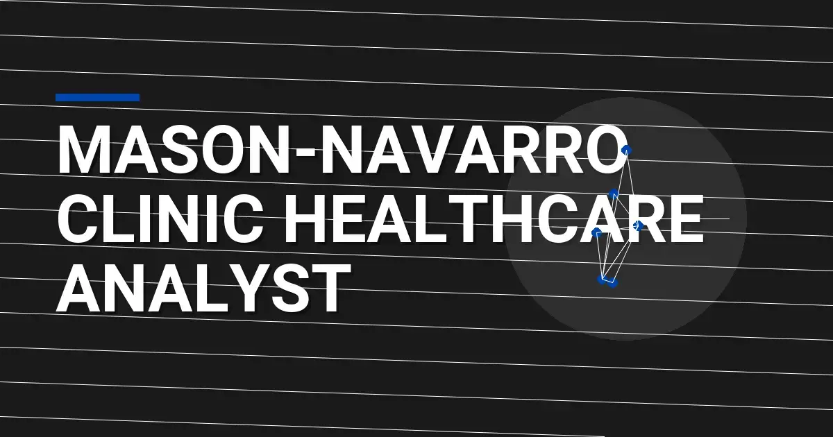 Mason-Navarro Clinic Healthcare Analyst