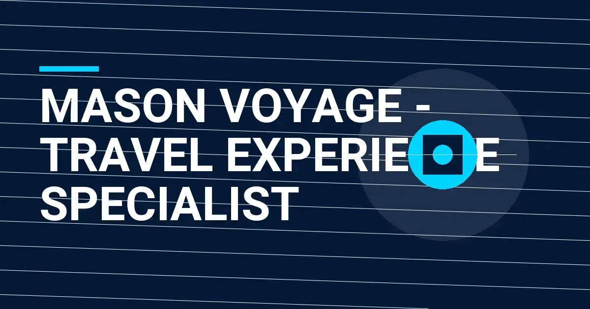 Mason Voyage - Travel Experience Specialist