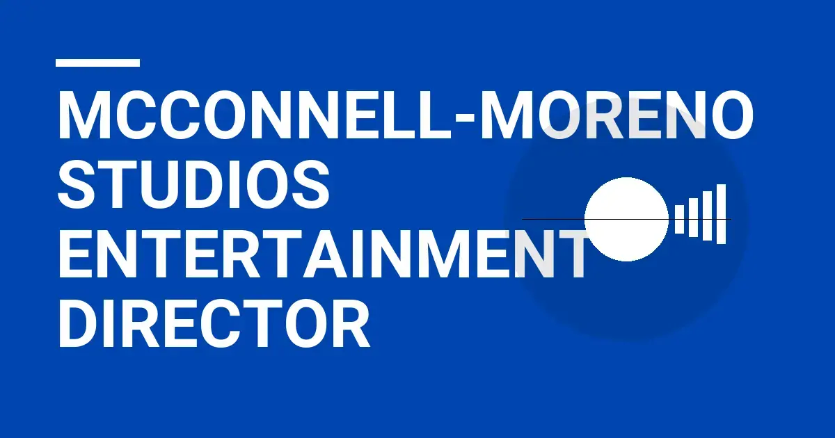 Mcconnell-Moreno Studios Entertainment Director