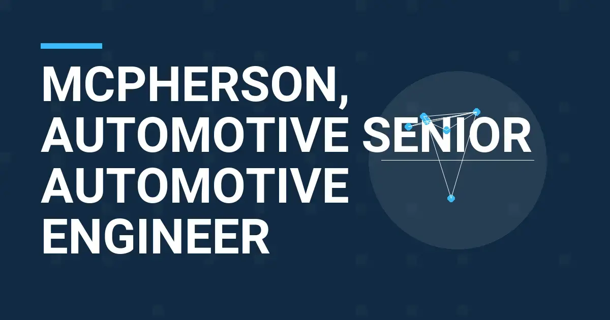 Mcpherson, Automotive Senior Automotive Engineer