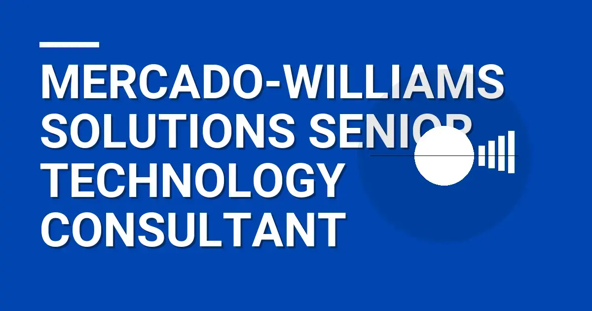 Mercado-Williams Solutions Senior Technology Consultant
