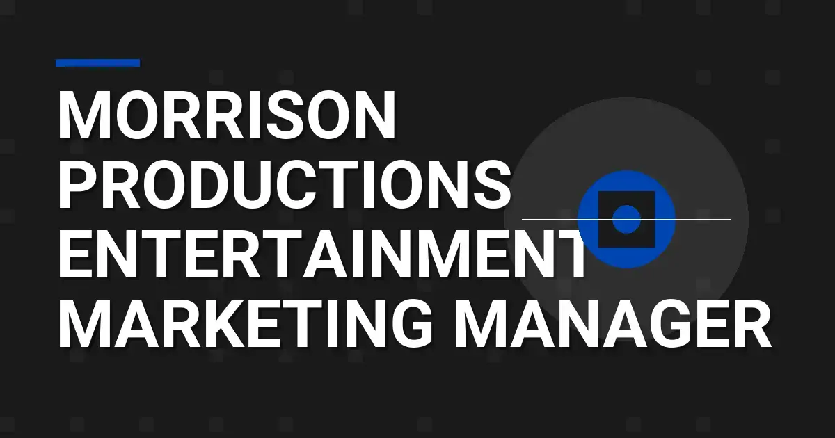 Morrison Productions Entertainment Marketing Manager