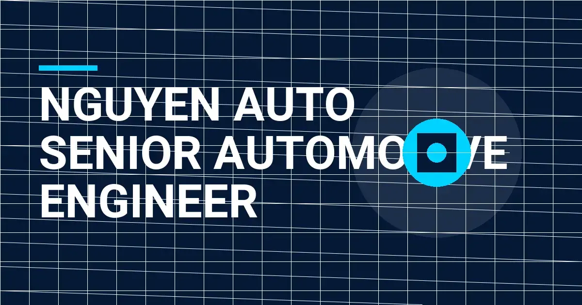 Nguyen Auto Senior Automotive Engineer