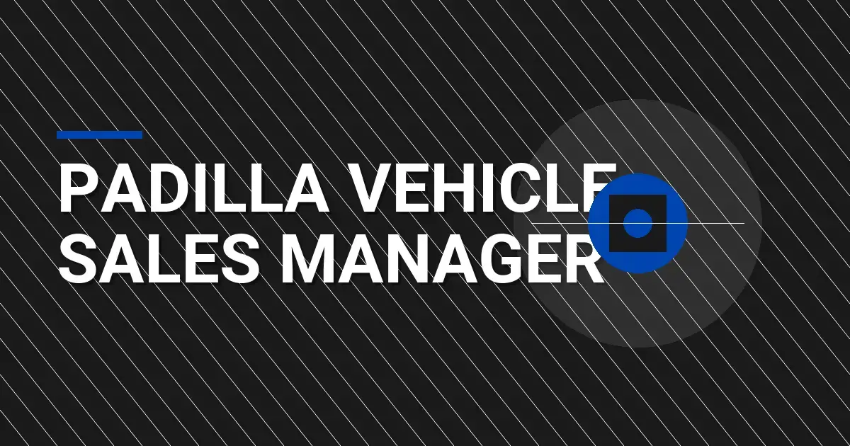Padilla Vehicle Sales Manager