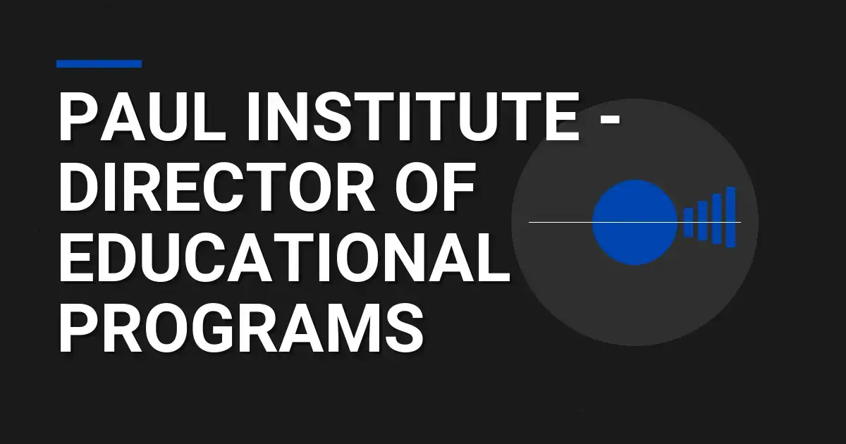 Paul Institute - Director of Educational Programs