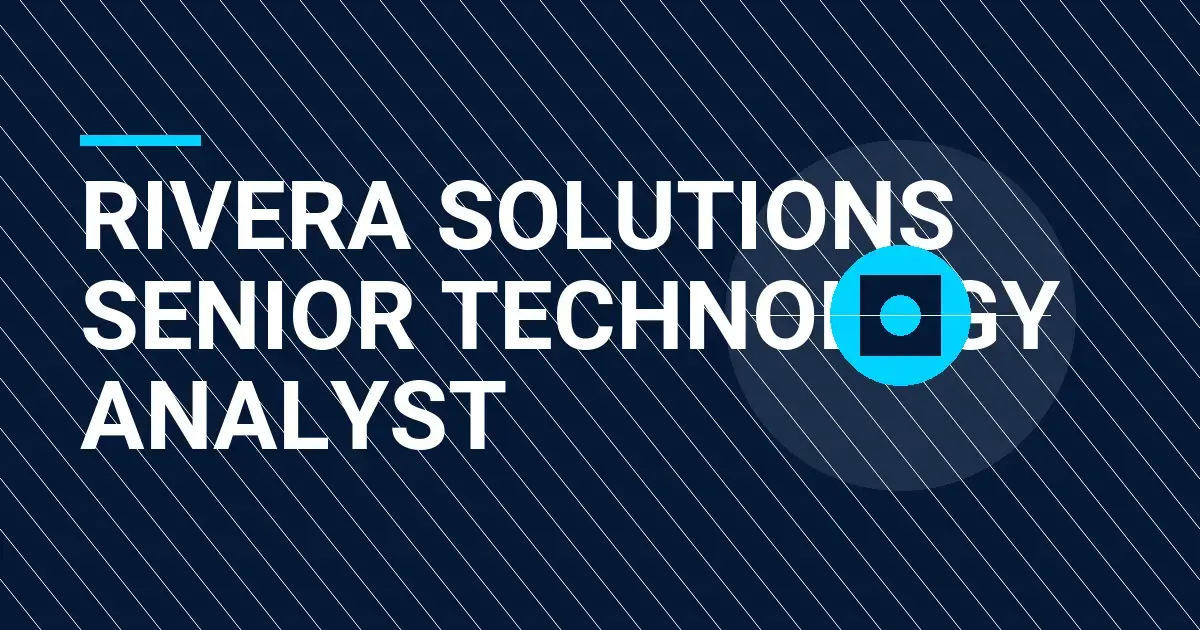 Rivera Solutions Senior Technology Analyst