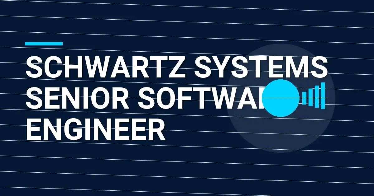 Schwartz Systems Senior Software Engineer