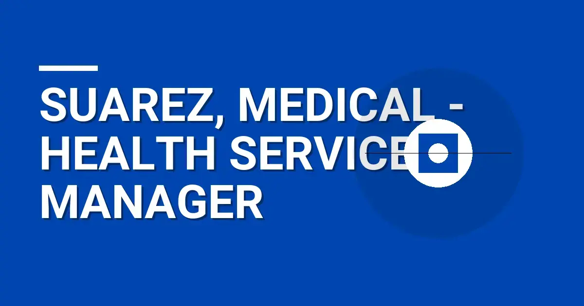 Suarez, Medical - Health Services Manager