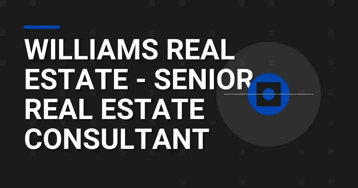 Williams Real Estate - Senior Real Estate Consultant