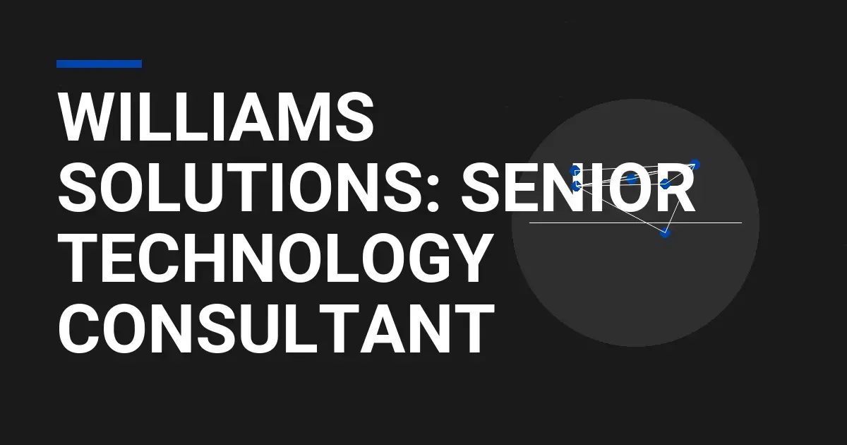 Williams Solutions: Senior Technology Consultant