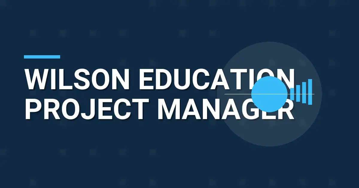 Wilson Education Project Manager