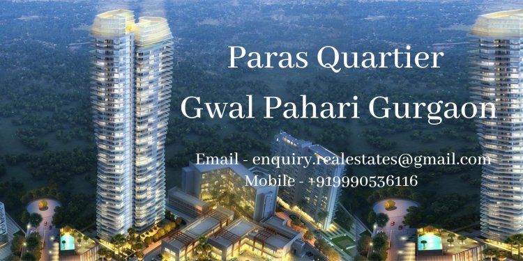 Explore the Opulence of Paras Quartier Phase 2